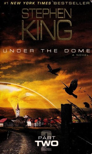 Under the Dome: Part 2: A Novel
