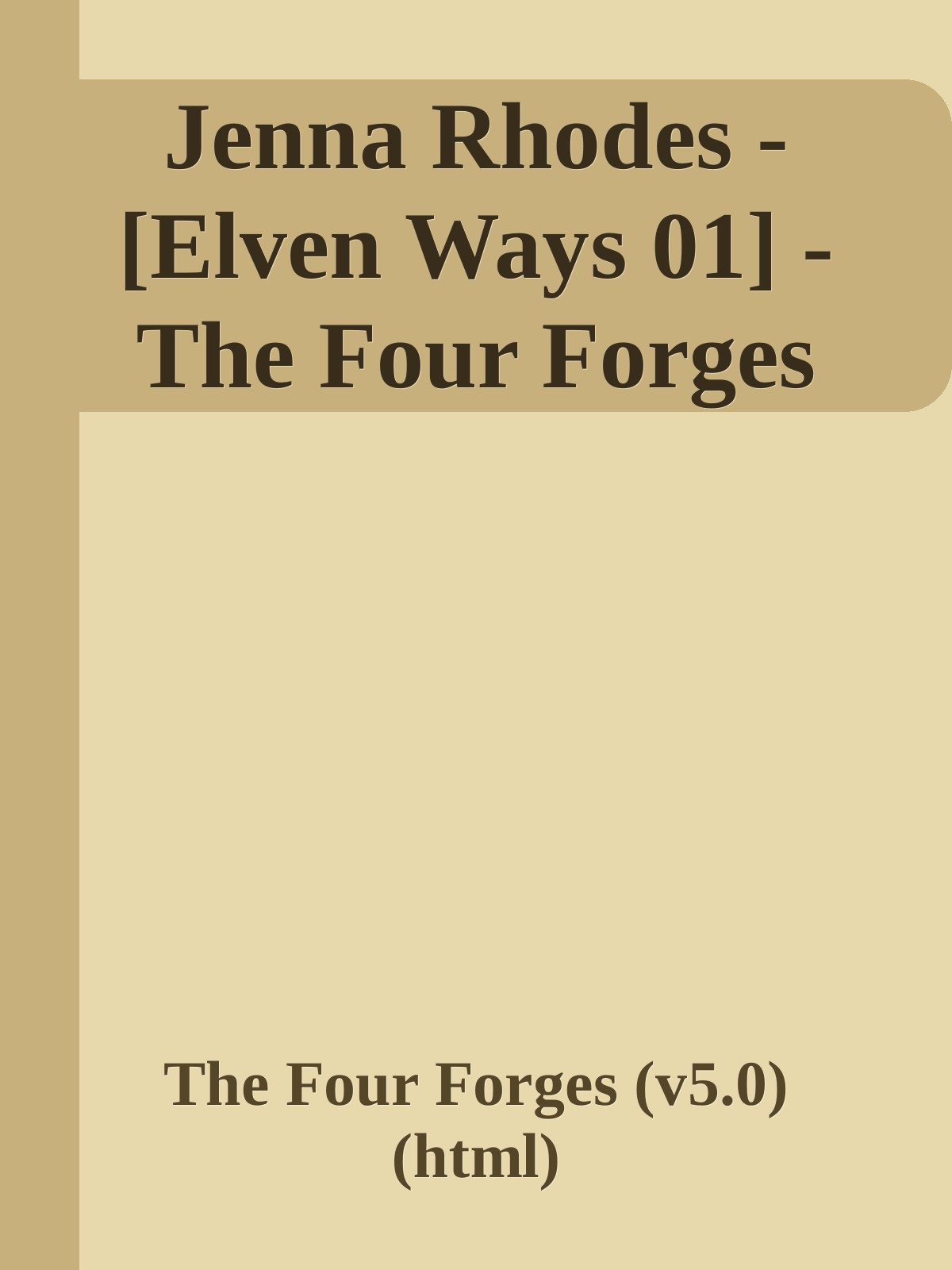 Jenna Rhodes - [Elven Ways 01] - The Four Forges